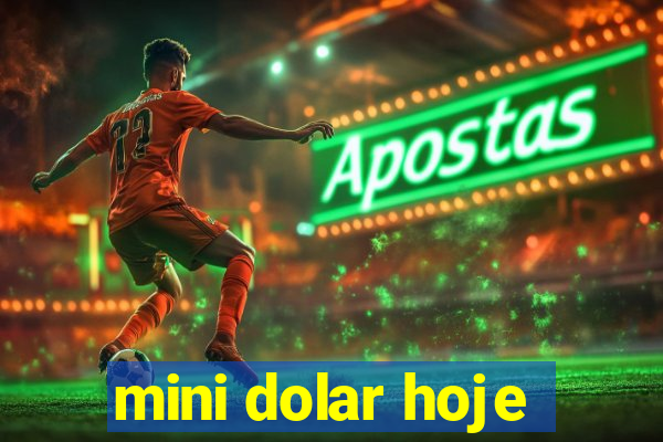 mini dolar hoje